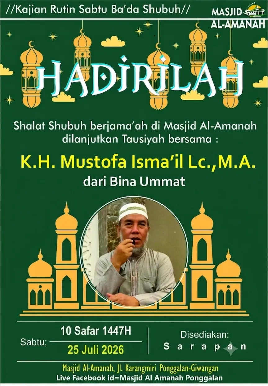 Hadirilah! Kajian Rutin Sabtu Ba'da Shubuh Bersama K.H. Mustofa Isma'il Lc., M.A.